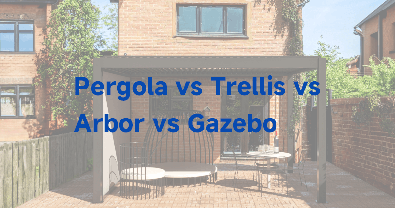 Pergola vs Trellis vs Arbor vs Gazebo
