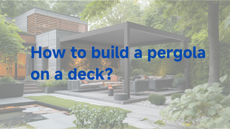 How to Build a Pergola on a Deck
