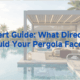 What Direction Should Your Pergola Face?