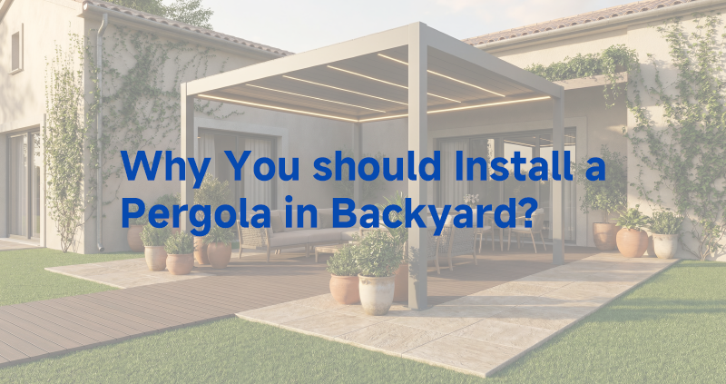 why you should install a pergola in backyard