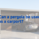 Can pergola used as carport